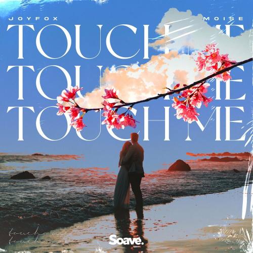 JoyFox & Moïse - Touch Me
