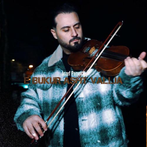 Jozef Pervorfi - E Bukur Asht Vallja