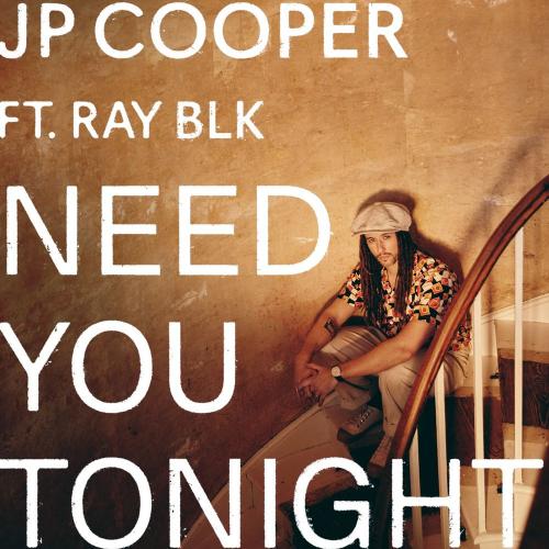 JP Cooper feat. Ray Blk - Need You Tonight