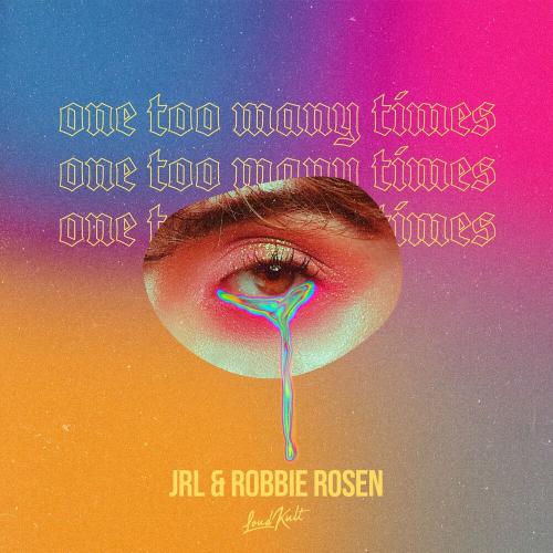 One too Many Times - Jrl & Robbie Rosen