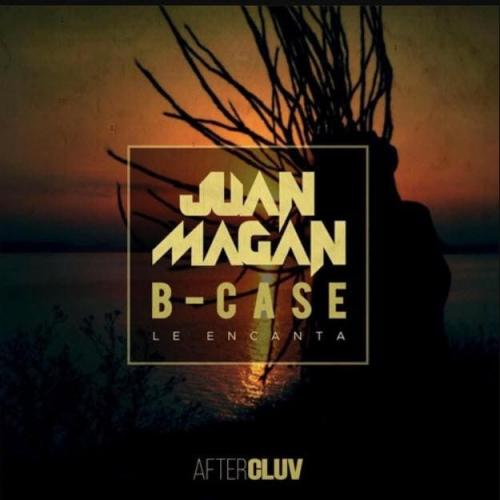 Juan Magan feat. B-Case - Le Encanta