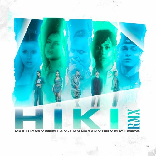 Juan Magan feat. Uri & Briella & Mar Lucas & Elio Leiros - Hiki (Remix)