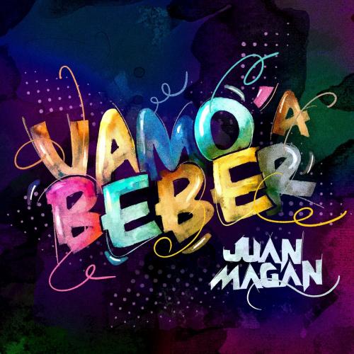 Vamo A Beber - Juan Magan
