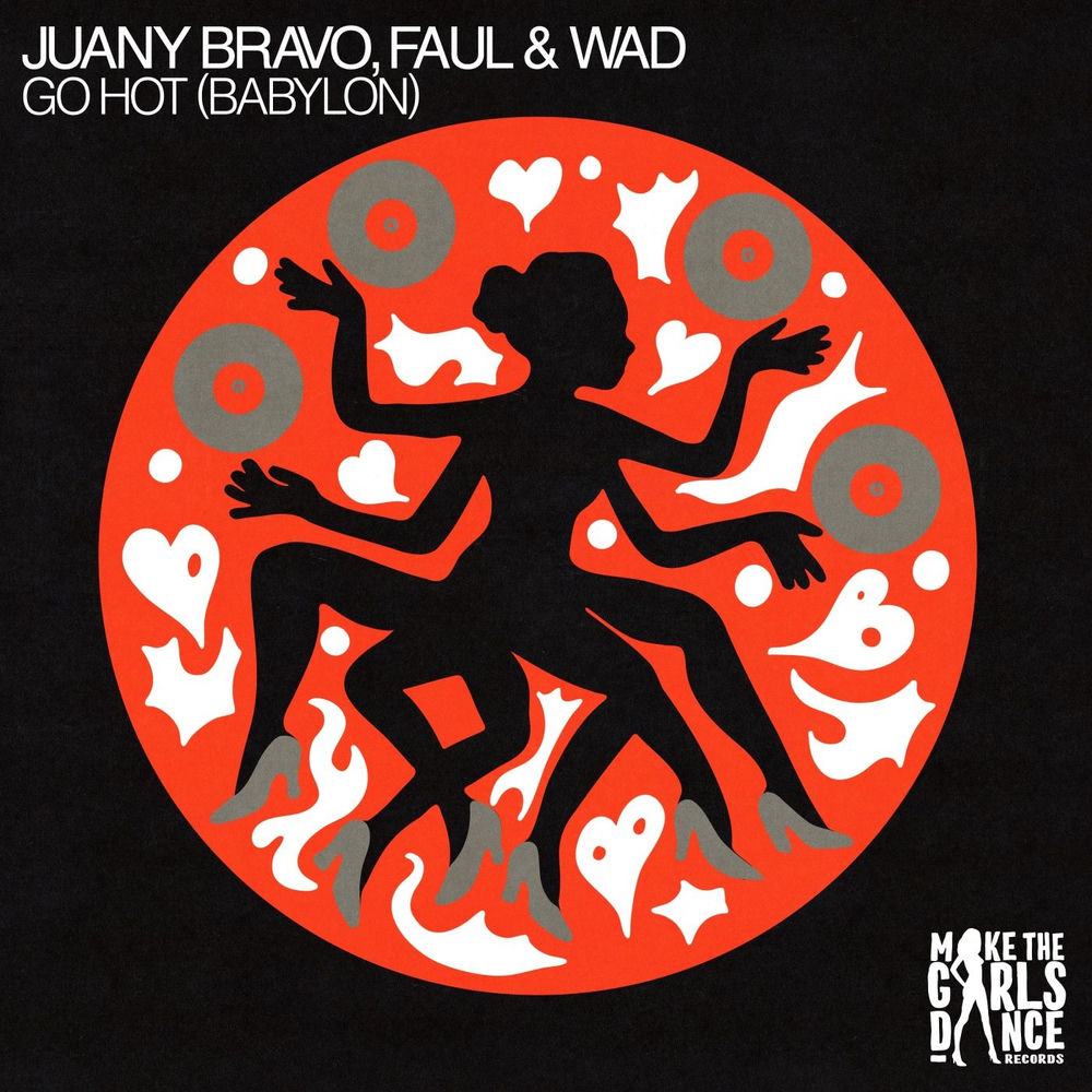 Go Hot (Babylon) - Juany Bravo & Faul & Wad Ad
