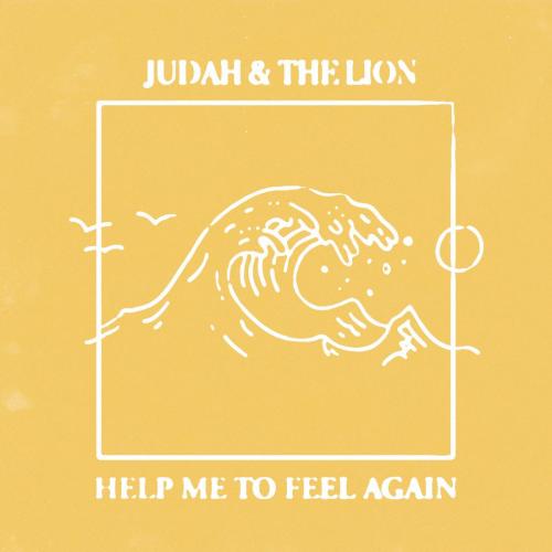 Judah & The Lion - Help Me To Feel Again
