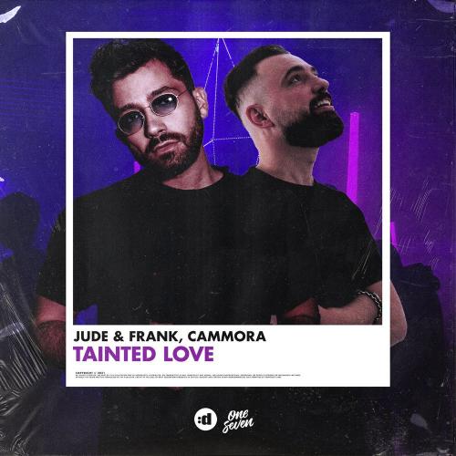 Jude & Frank & Cammora - Tainted Love