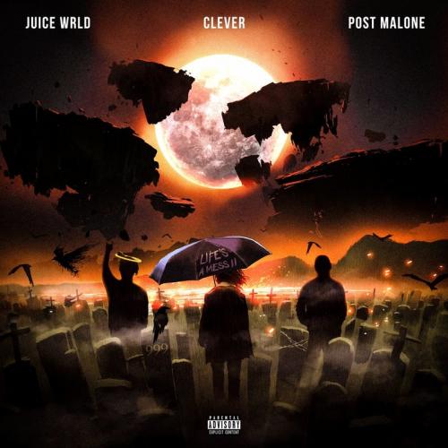 Juice WRLD feat. Clever and Post Malone - Lifes A Mess II