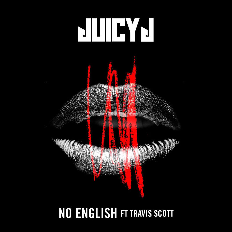 No English (Feat. Travis Scott) - Juicy J feat. Travis Scott