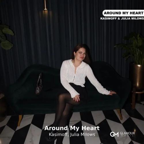 Julia Milows & KASIMOFF - Around My Heart
