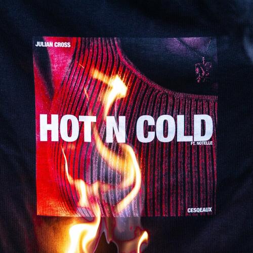 Julian Cross & Cesqeaux feat. Notelle - Hot N Cold