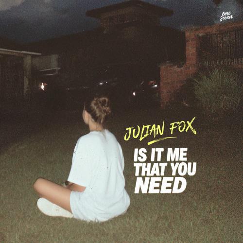Julian Fox - Is It Me That You Need