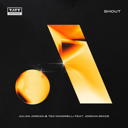 Julian Jordan & Teo Mandrelli feat. Jordan Grace - Shout