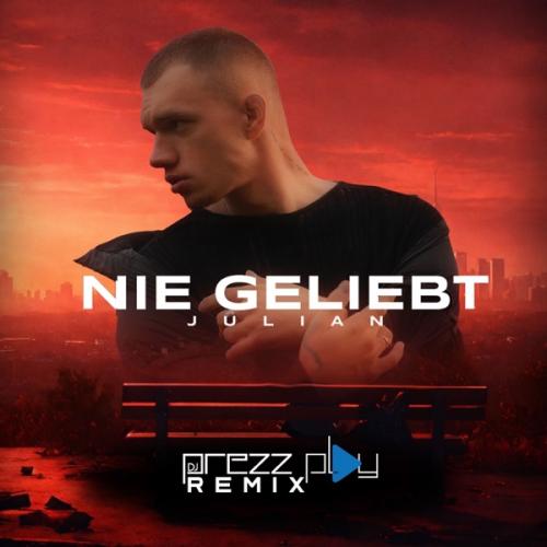 JULIAN - Nie Geliebt (DJ Prezzplay Remix)