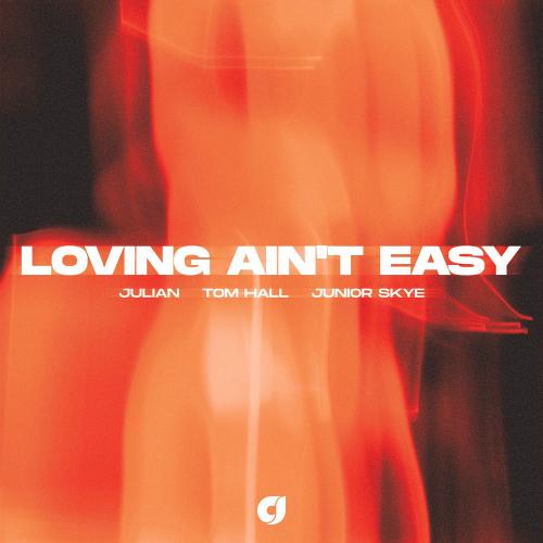 Julian, Tom Hall & Junior Skye - Loving Ain't Easy