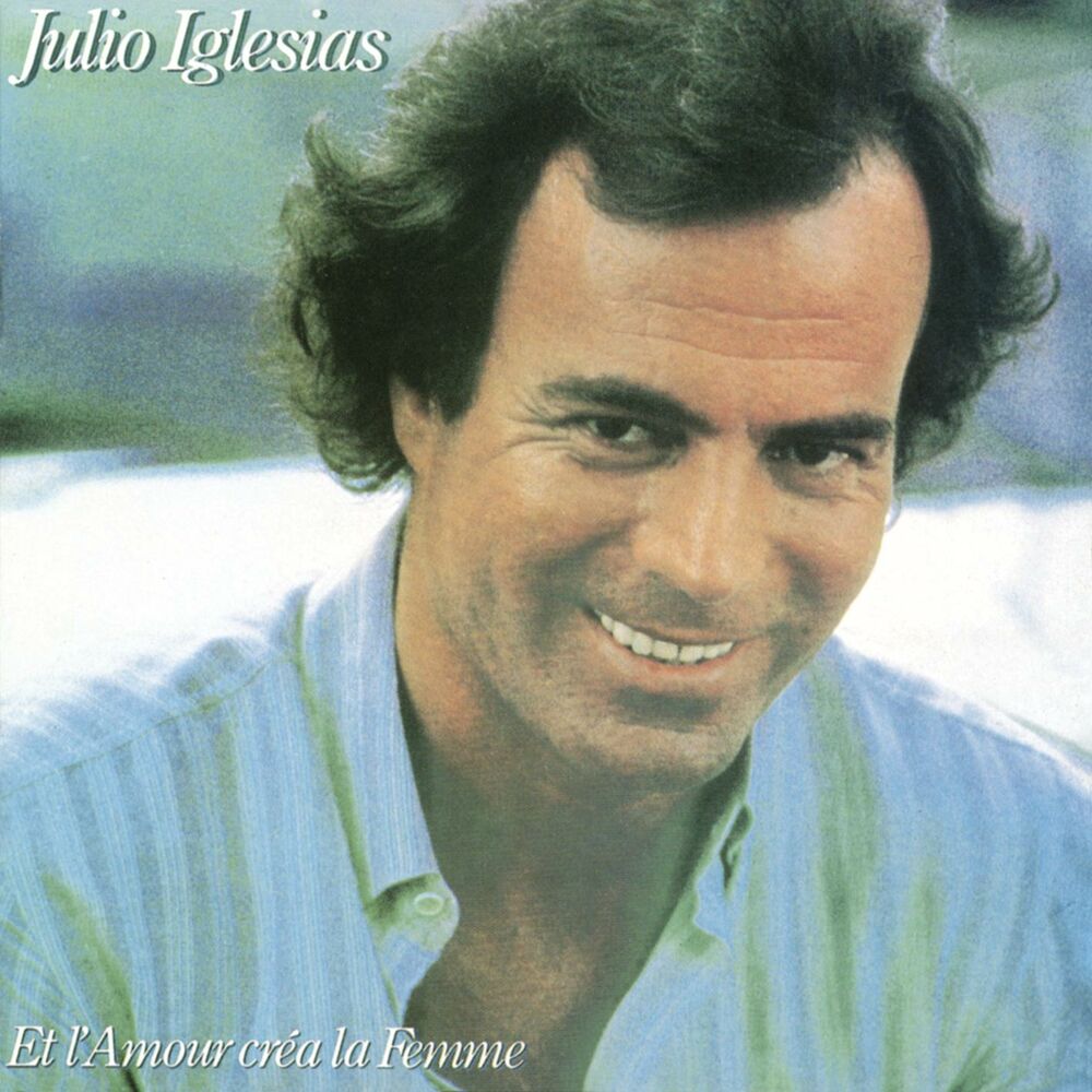 Et L'amour Créa La Femme (Si El Amor Llama A Tu Puerta) - Julio Iglesias