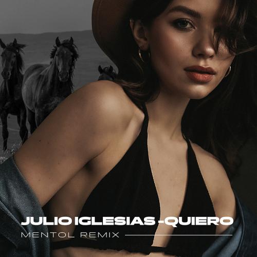 Quiero (Mentol Remix) - Julio Iglesias