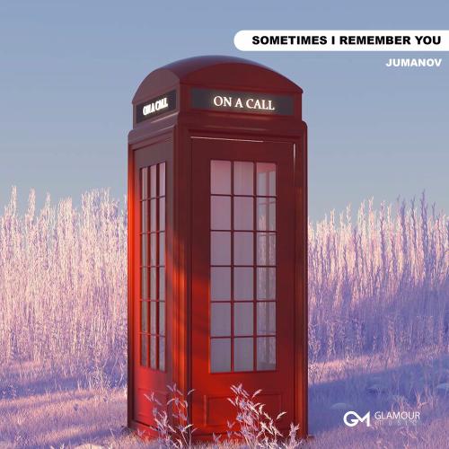 Jumanov - Sometimes I Remeber You