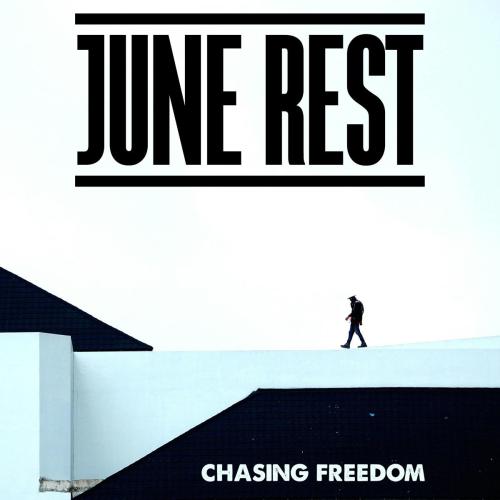 June Rest - Chasing Freedom