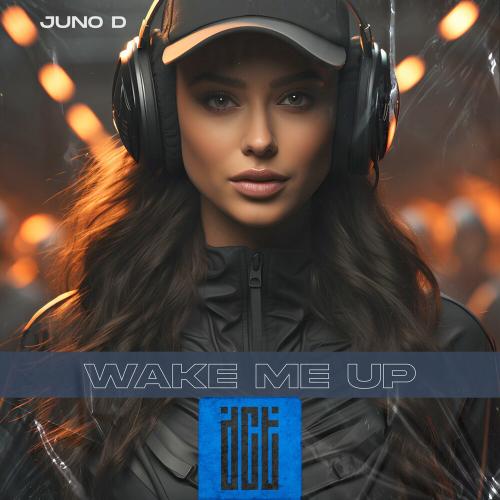 Juno D - Wake Me Up