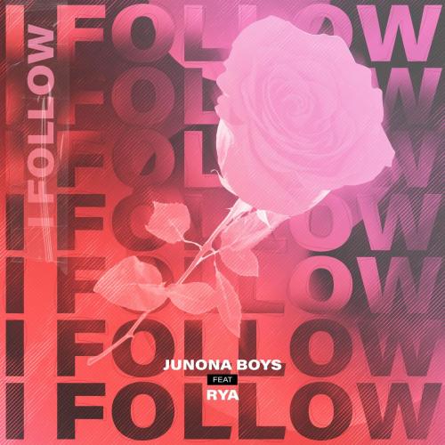 I Follow - Junona Boys feat. Rya