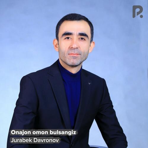 Onajon Omon Bo'lsangiz - Jurabek Davronov