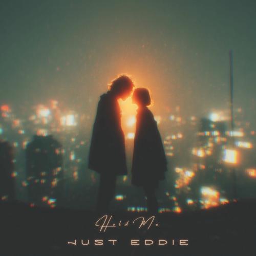 Just Eddie - Hold Me