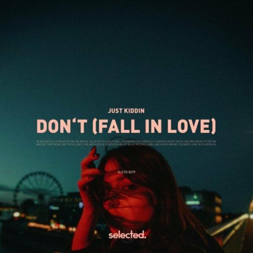 Just Kiddin - Dont (Fall In Love)