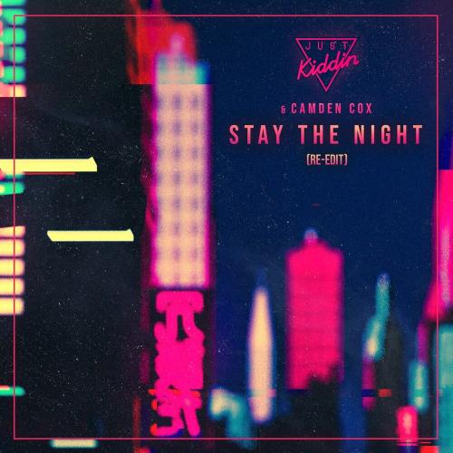 Just Kiddin feat. Camden Cox - Stay The Night (Re-Edit)