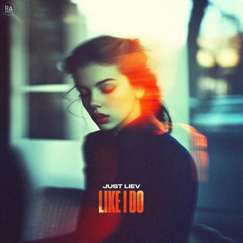 Just Liev - Like I Do