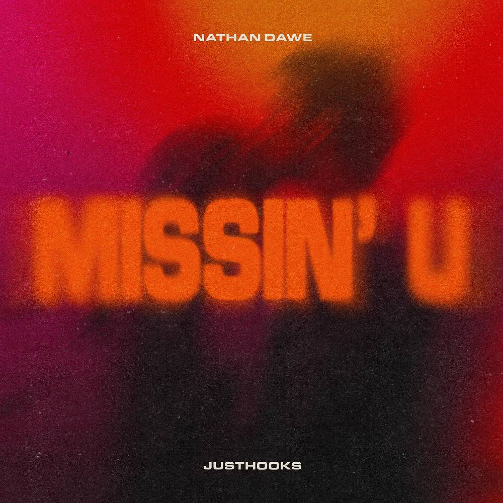 Missin' U - JustHooks & Nathan Dawe