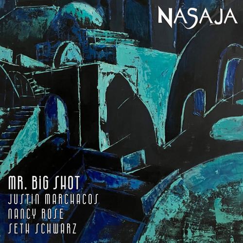 Mr. Big Shot - Justin Marchacos, Nancy Rose & Seth Schwarz