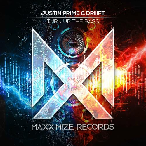 Justin Prime feat. Driiift - Turn Up The Bass