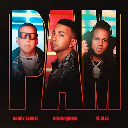 Justin Quiles feat. Daddy Yankee & El Alfa - PAM
