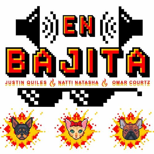 Justin Quiles feat. Natti Natasha & Omar Courtz - En Bajita