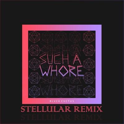 JVLA - Such a Whore (Stellular Edit)