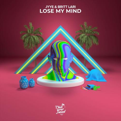 JYYE & Britt Lari - Lose My Mind