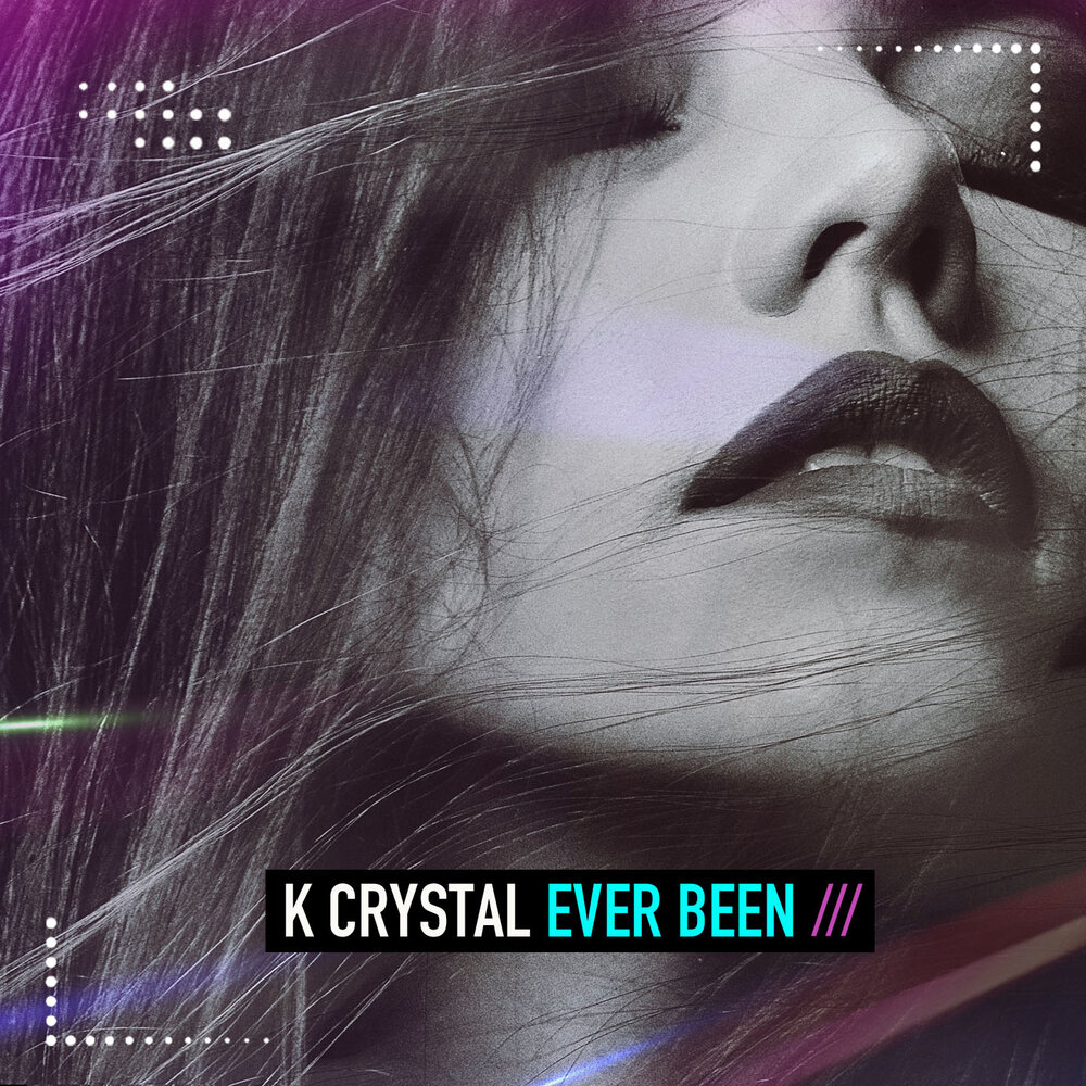 Ever Been (Xela Edit) - K Crystal, Xela