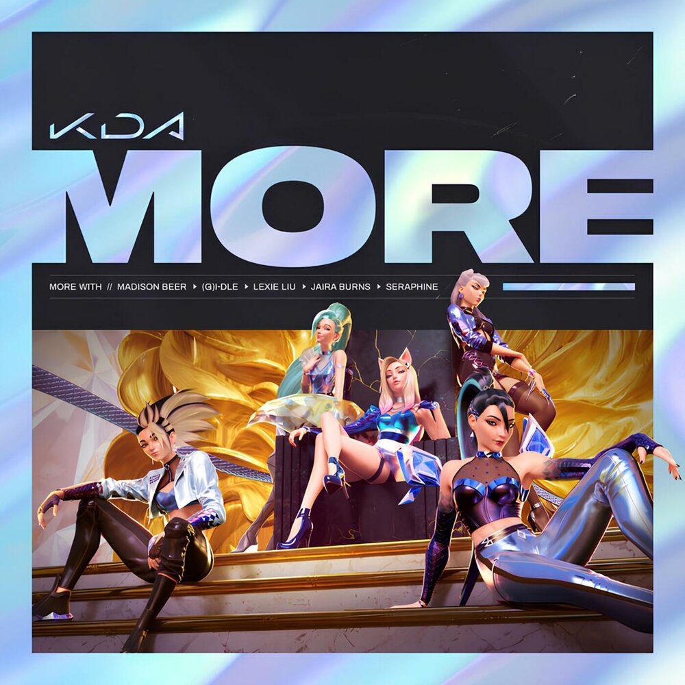 MORE - K⁄DA, Madison Beer, i-dle, Lexie Liu, Jaira Burns, Seraphine