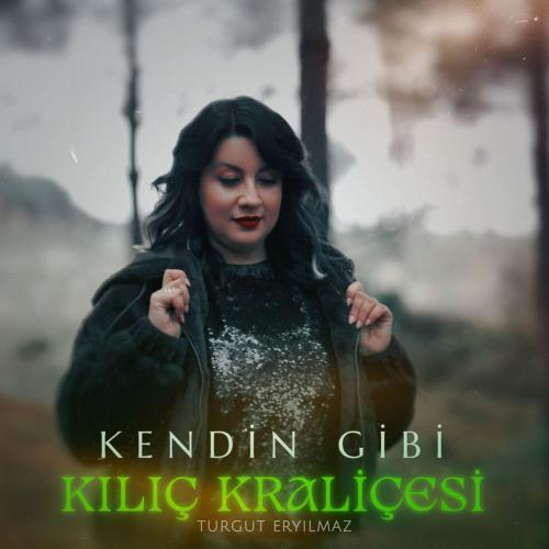 Kendin Gibi - Kılıç Kraliçesi & Turgut Eryılmaz