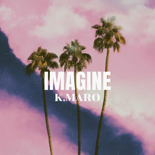 K-Maro - Imagine