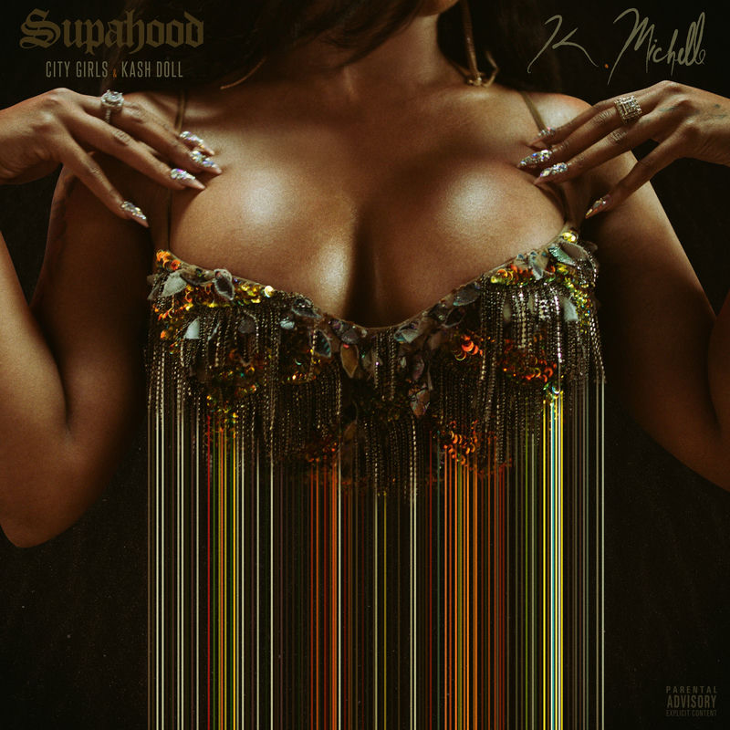 Supahood (Feat. Kash Doll & City Girls) - K. Michelle feat. Kash Doll & City Girls
