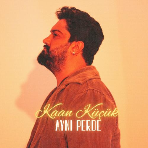 Aynı Perde - Kaan Küçük