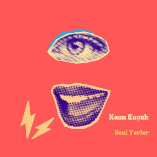 Seni Yerler - Kaan Küçük