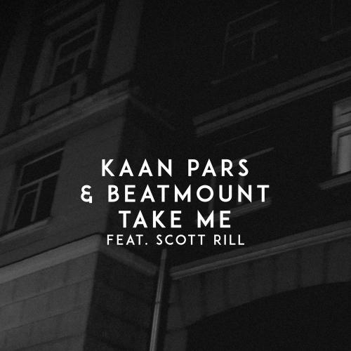 Kaan Pars & Beatmount feat. Scott Rill - Take Me