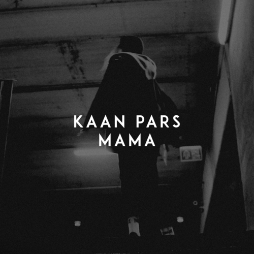 Mama - Kaan Pars