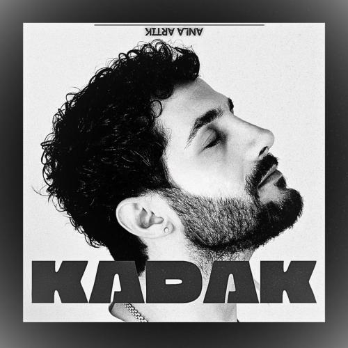 Anla Artık - Kadak