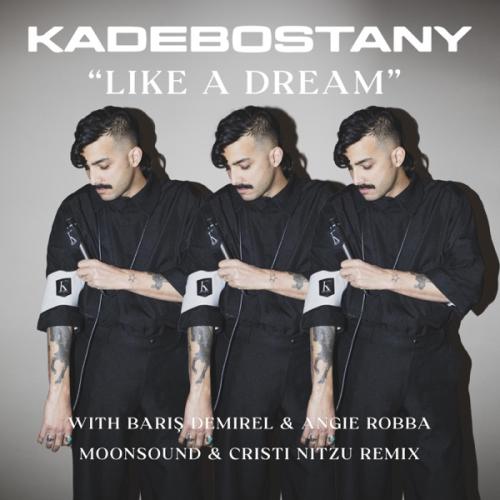 Kadebostany feat. Angie Robba & Baris Demirel - Like a Dream (Moonsound & Cristi Nitzu Remix)