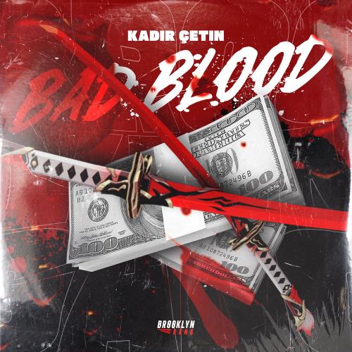 Kadir Çetin - Bad Blood