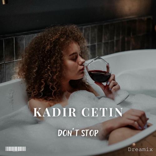Kadir Çetin - Don't Stop