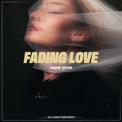 Kadir Çetin - Fading Love